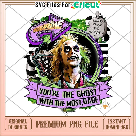 You are the ghost with the most babe png, halloween​ design​ png, halloween costume​ png
