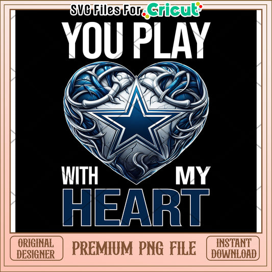 You play with my heart PNG design, premium instant download file