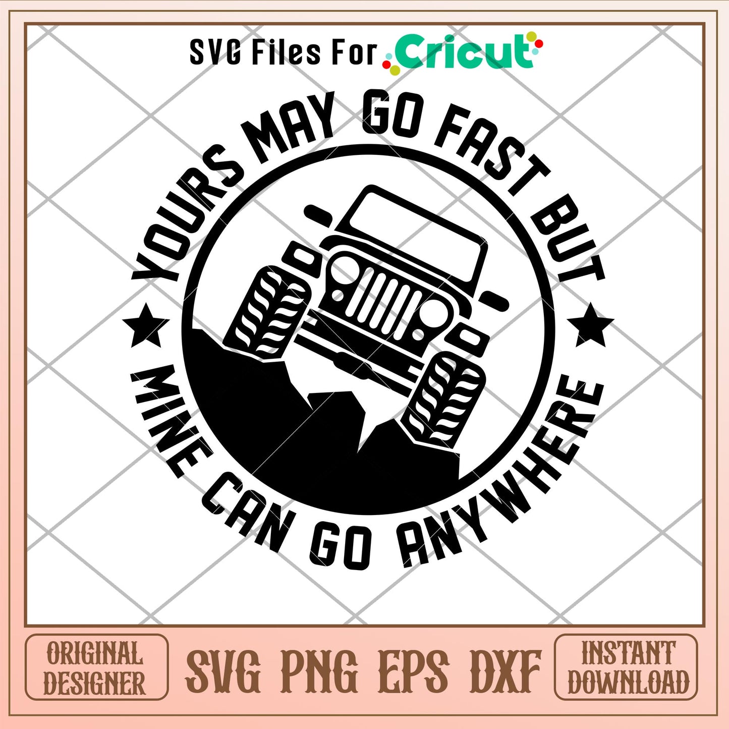 Yours May Go Fast But Mine Can Go Anywhere, Yours May Go Fast But Mine Can Go Anywhere Svg