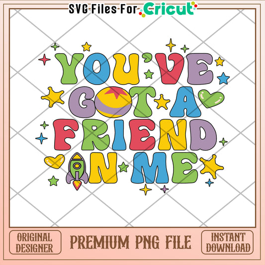 Youve Got A Friend In Me PNG