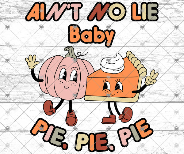 Ain't No Lie Baby Pie Pie Pie svg