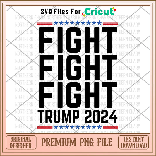 Trump 2024 fight fight fight PNG