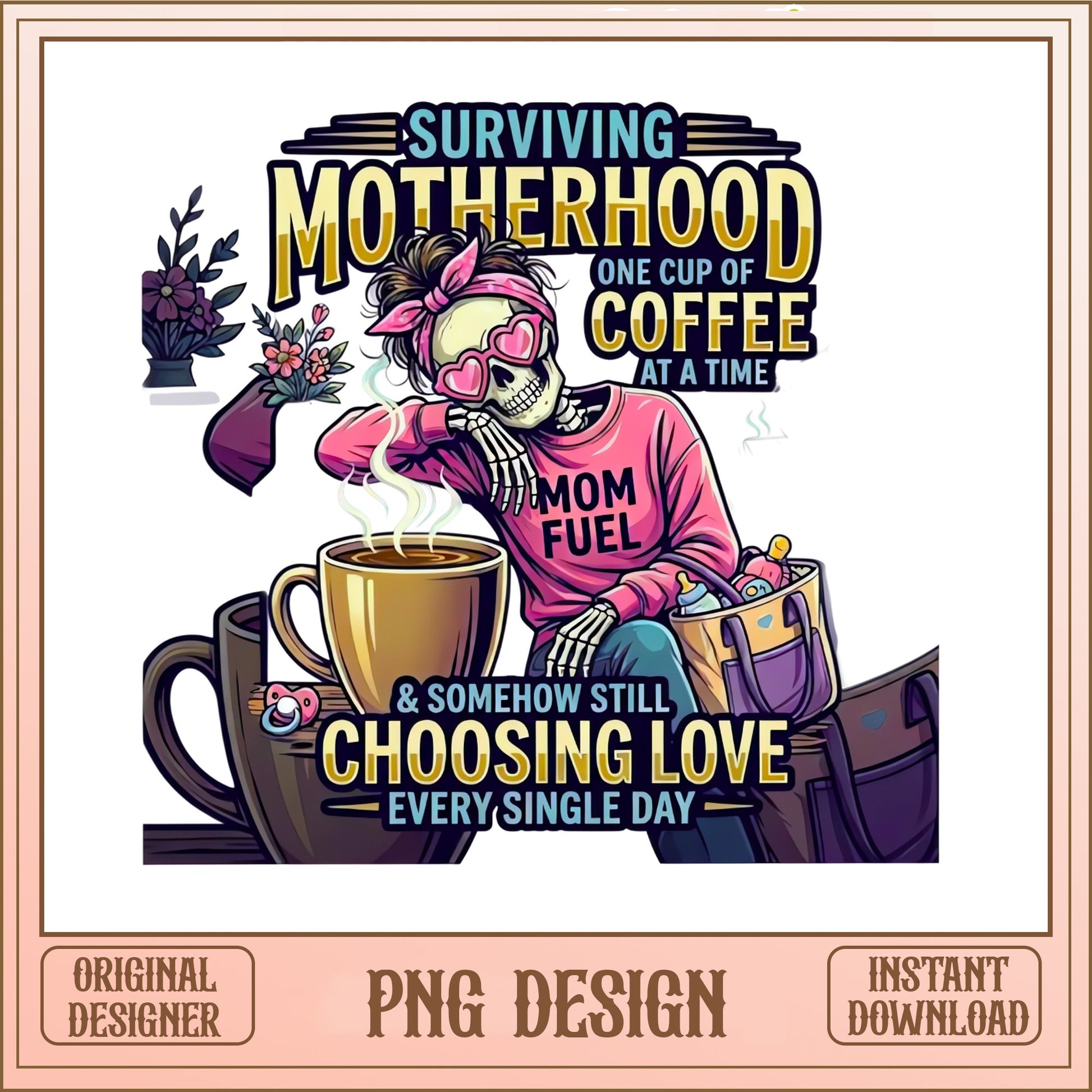 Surviving Motherhood Coffee Mom PNG, Skeleton Mom PNG, Mom Gift PNG