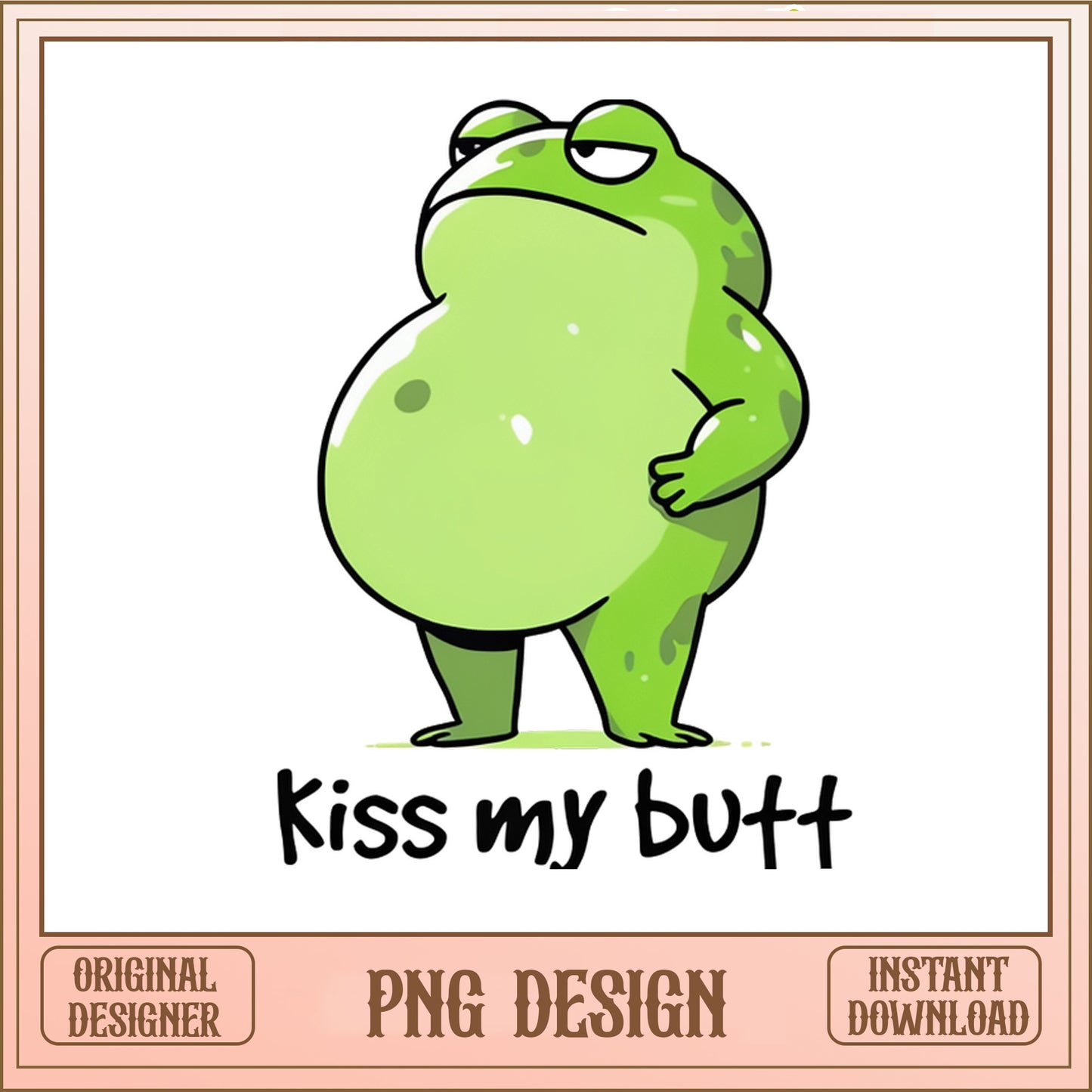 Funny Frog Kiss My Butt PNG, Cute Frog PNG, Sarcastic Frog PNG