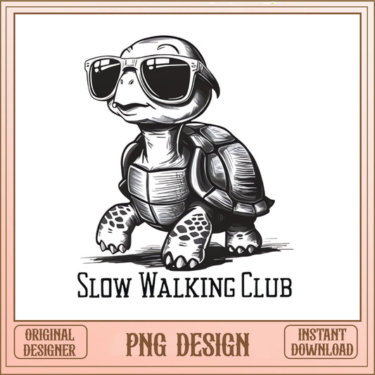 Slow Walking Club Turtle PNG, Funny Turtle Shirt, Cool Turtle PNG