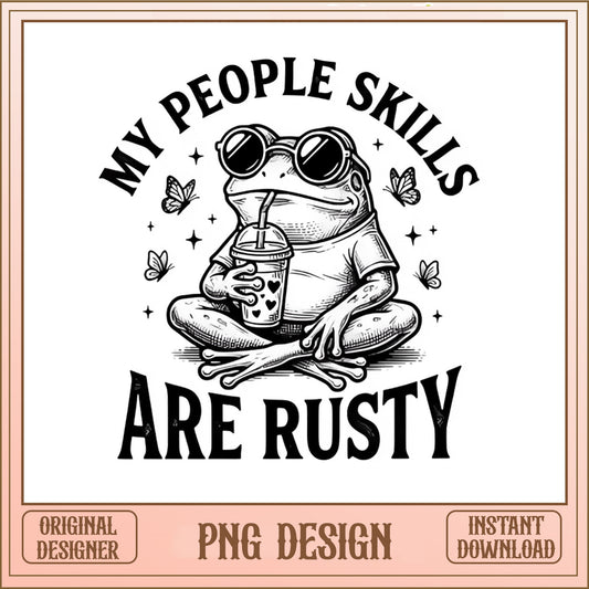 My People Skills Are Rusty PNG, Funny Frog PNG, Sarcastic PNG