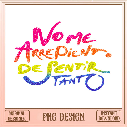 No Me Arrepiento De Sentir Tanto PNG, Spanish Quote PNG, Glitter PNG