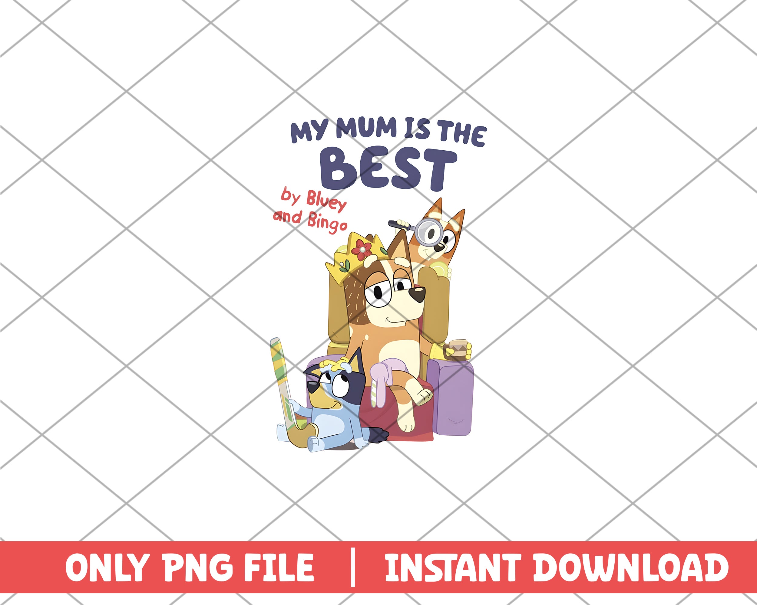 My Mum is the best Bluey and Bingo png svg files for cricut