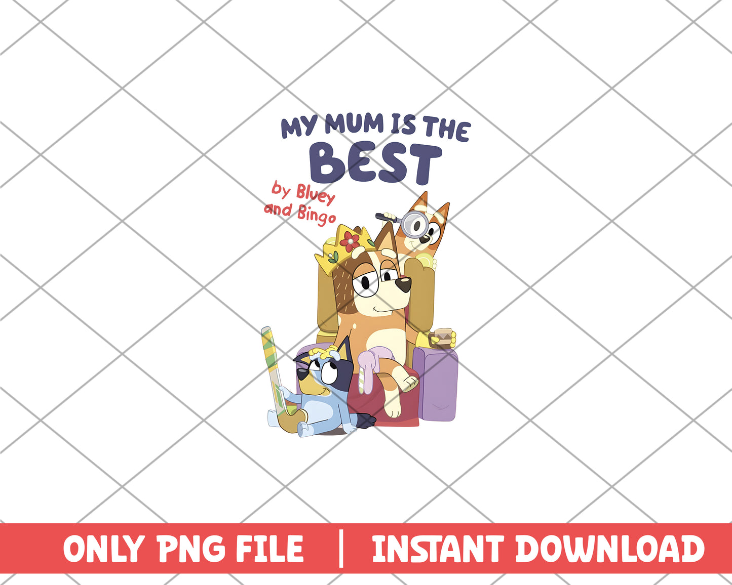 My Mum is the best Bluey and Bingo  png