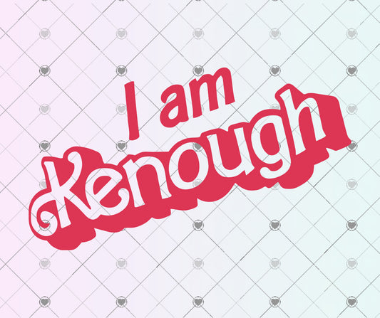 I am Kenough svg