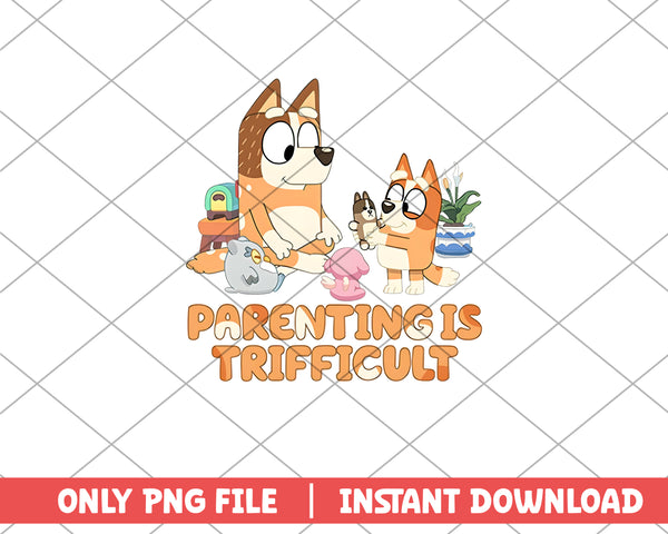 Parenting Is Triffcult bluey png