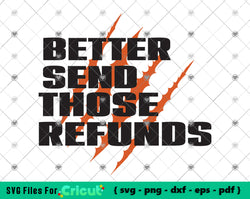 Better Send Those Refunds SVG