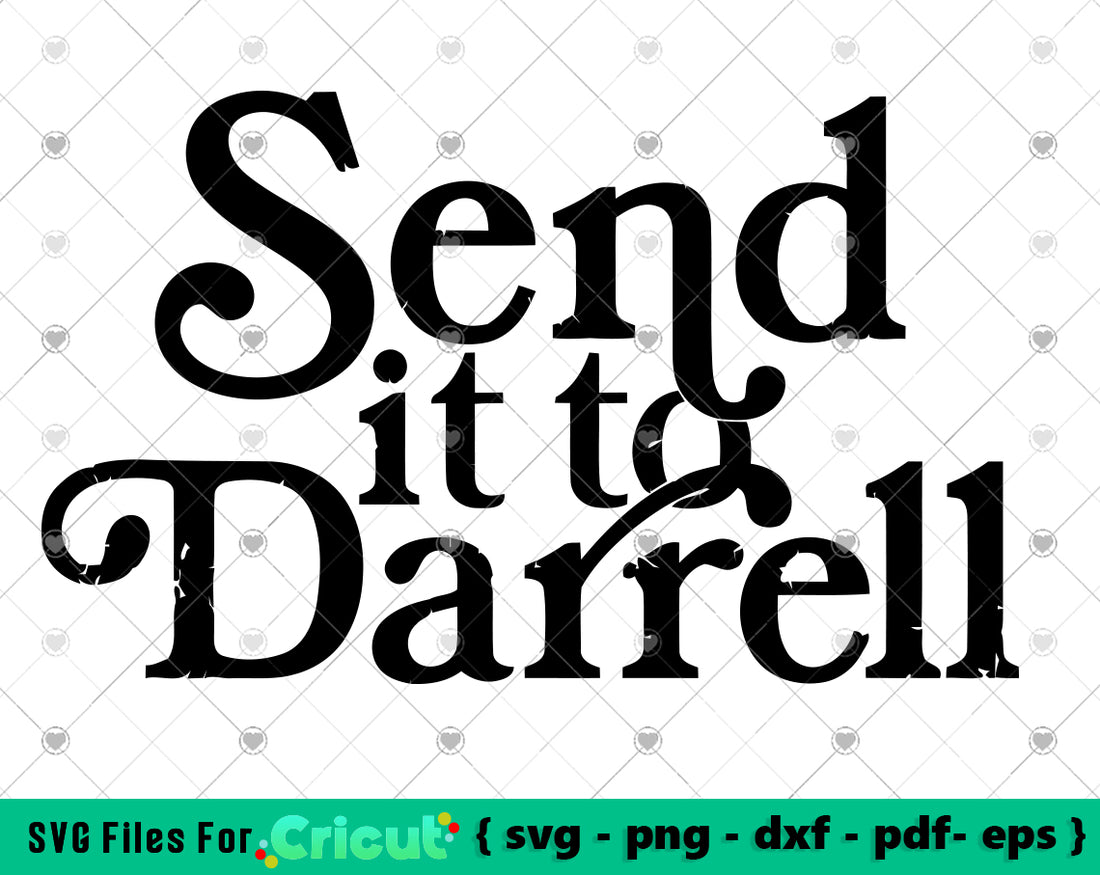 Send it to Darrell svg vector, Send it to Daryl Funny Drama Vintage sv ...