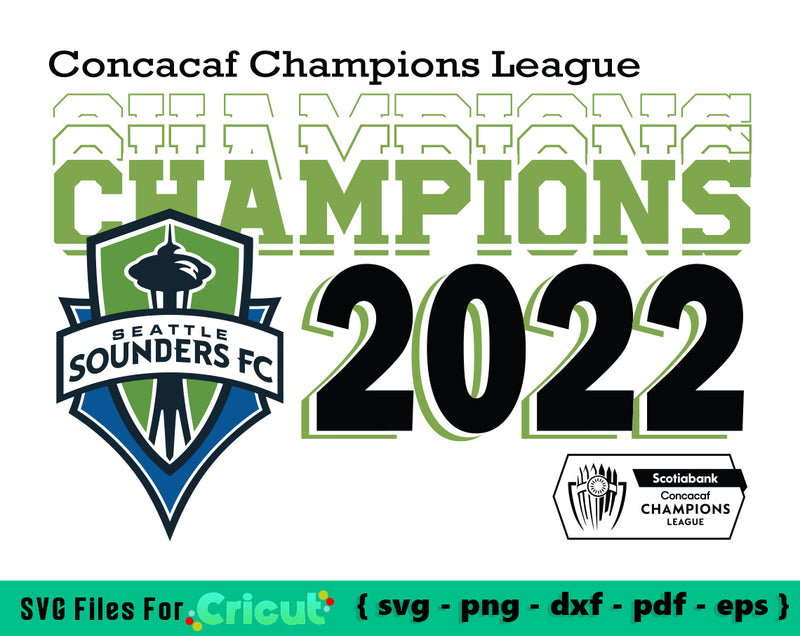 Seattle Sounders - Champions 2022 Concacaf Champions League Svg, Png Printable, Concacaf Champions League svg files for cricut