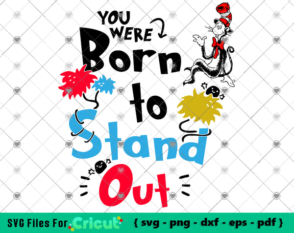 you were born to stand out svg