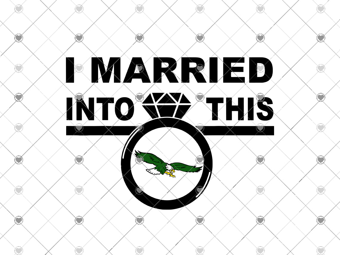 I Married Into This Eagle Philly svg