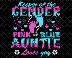 Keeper Of The Gender Pink Or Blue Auntie Loves You Reveal svg, png, Cricut, Digital Download,  Pink Or Blue svg, Gender, cut files.