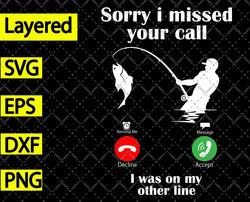 Sorry I Missed Your Call Was On Other Line svg, png, dxf, eps, pdf, cut file, cricut, silhouette