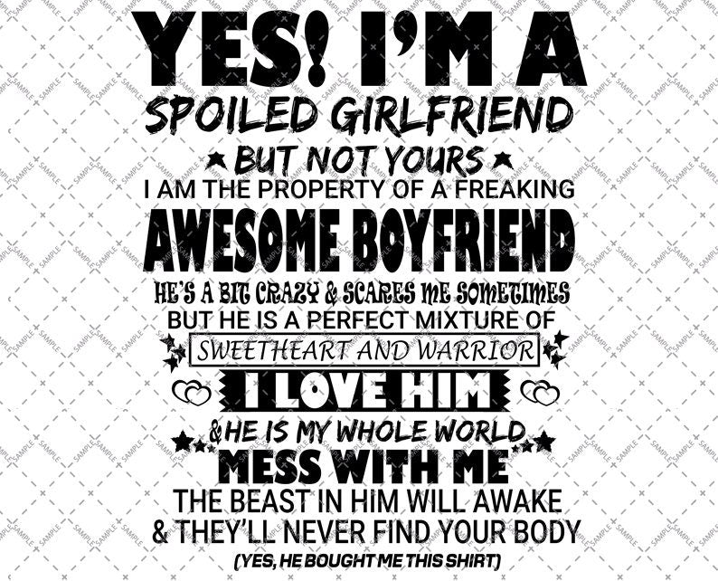 Yes I Am Spoiled Girlfriend But Not Yours I Am The Property of A Freaking Awesome Boyfriend, Vector, PNG Cutting File, Shirt Svg, cricut