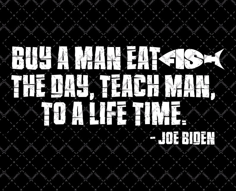 Buy a man eat fish the day teach man to a life time svg, png, cut file, pdf, dxf, eps