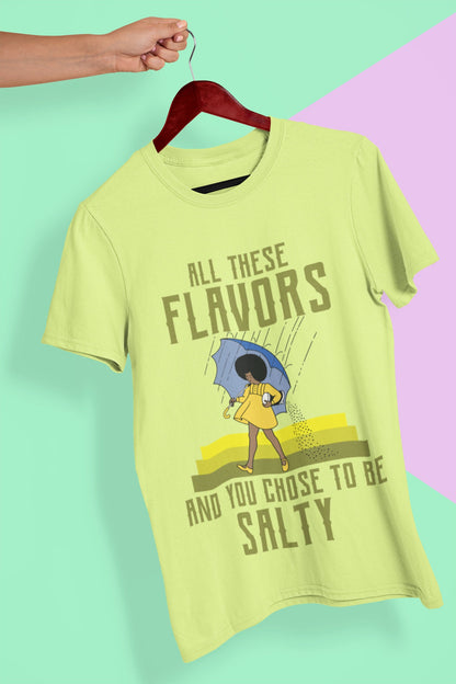 all these flavors and you chose to be salty svg, png files, Chose to Be Salty Funny Cute Graphic Design with sayings svg, png, pdf