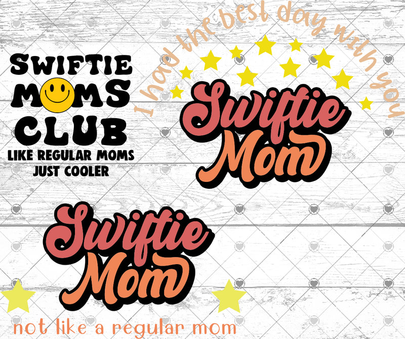 Swiftie Mom svg, I Had The Best Day With You, not like a regular mom, like regular moms just cooler, Swiftie Mom svg bundle