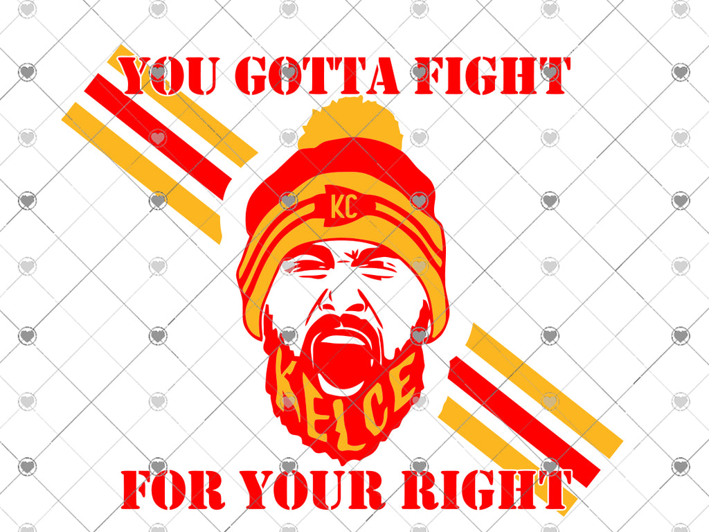 Kelce You Gotta Fight For Your Right To Party Cut File for Silhouette and  Cricut, Kansas City